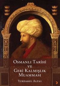Osmanlı Tarihi ve Geri Kalmışlık Muamması