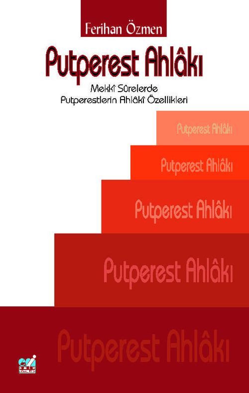 Putperest Ahlakı : Mekki Surelerde Putperestliğin Ahlaki Özellikleri