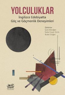 Yolculuklar & İngilizce Edebiyatta Göç ve Göçmenlik Deneyimleri