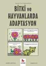 Bitki ve Hayvanlarda Adaptasyon / Gençler İçin Çizgilerle Bilim