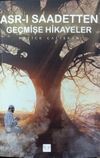 Asr-ı Saadetten Ge&ccedil;mişe Hikayeler