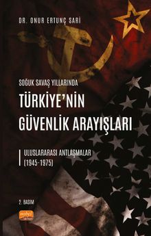 Soğuk Savaş Yıllarında Türkiye'nin Güvenlik Arayışları & Uluslararası Antlaşmalar (1945-1975)