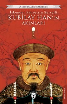 Kubilay Han'ın Akınları