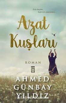 Azat Kuşları - Ahmed Günbay Yıldız