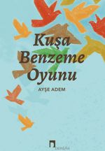 Kuşa Benzeme Oyunu