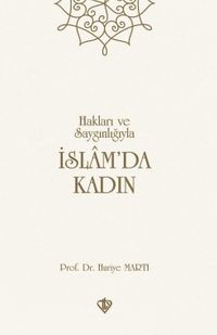 Hakları ve Saygınlığıyla İslam'da Kadın