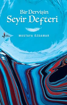"Bir Dervişin" Seyir Defteri