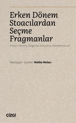 Erken Dönem Stoacılardan Seçme Fragmanlar & Ariston, Herillos, Diogenes, Antipatros, Arkhedemos vd.