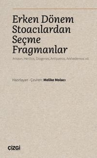 Erken Dönem Stoacılardan Seçme Fragmanlar & Ariston, Herillos, Diogenes, Antipatros, Arkhedemos vd.