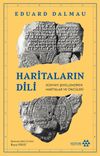 Haritaların Dili & D&uuml;nyayı Şekillendiren Haritalar ve &Ouml;nc&uuml;leri