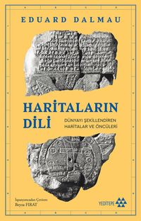 Haritaların Dili & Dünyayı Şekillendiren Haritalar ve Öncüleri