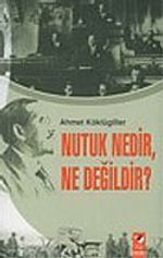 Nutuk Nedir, Ne Değildir?