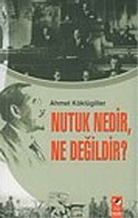 Nutuk Nedir, Ne Değildir?