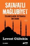 Şatafatlı Mağlubiyet & İslamcıların İktidarla İmtihanı