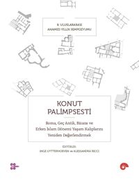 Konut Palimpsesti & Roma, Geç Antik, Bizans ve Erken İslam Dönemi Yaşam Kalıplarını Yeniden Değerlendirmek