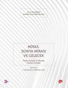 Miras, D&uuml;nya Mirası ve Gelecek & &Ouml;l&ccedil;ek, Koruma ve Diyalog &Uuml;zerine G&ouml;r&uuml;şler