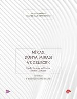 Miras, Dünya Mirası ve Gelecek & Ölçek, Koruma ve Diyalog Üzerine Görüşler