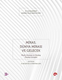 Miras, Dünya Mirası ve Gelecek & Ölçek, Koruma ve Diyalog Üzerine Görüşler