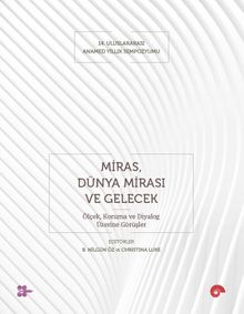 Miras, Dünya Mirası ve Gelecek & Ölçek, Koruma ve Diyalog Üzerine Görüşler