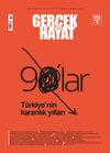 Ger&ccedil;ek Hayat &Ouml;zel Sayı 4 -90'lar T&uuml;rkiye'nin Karanlık Yılları