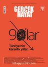 Gerçek Hayat Özel Sayı 4 -90’lar Türkiye’nin Karanlık Yılları