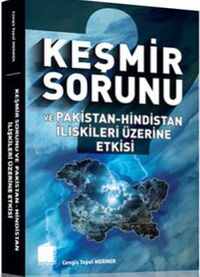 Keşmir Sorunu ve Pakistan-Hindistan İlişkileri Üzerine Etkisi