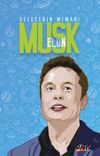 Geleceğin Mimarı Elon Musk