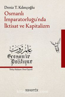 Osmanlı İmparatorluğu’nda İktisat ve Kapitalizm