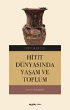 Hitit D&uuml;nyasında Yaşam ve Toplum