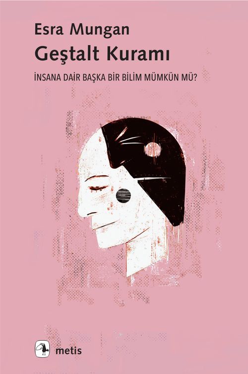 Geştalt Kuramı & İnsana Dair Başka Bir Bilim Mümkün mü?