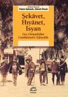 Şekavet, Hıyanet, İsyan & Ge&ccedil; Osmanlı'dan Cumhuriyet'e Eşkıyalık