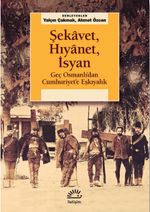 Şekavet, Hıyanet, İsyan & Geç Osmanlı'dan Cumhuriyet'e Eşkıyalık