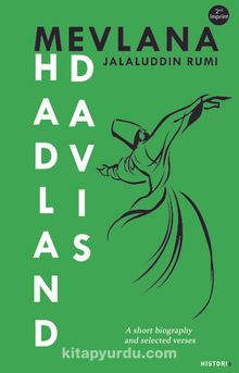Mevlana Jalaluddin Rumi / A Short Biography and Selected Verses