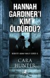 Hannah Gardiner'i Kim &Ouml;ld&uuml;rd&uuml;?