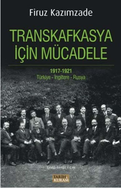 Transkafkasya İçin Mücadele 1917-1921 & Türkiye-İngiltere-Rusya