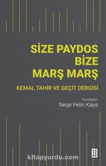 Size Paydos Bize Marş Marş & Kemal Tahir ve Geçit Dergisi