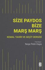 Size Paydos Bize Marş Marş & Kemal Tahir ve Geçit Dergisi