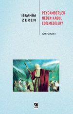 Peygamberler Neden Kabul Edilmediler?