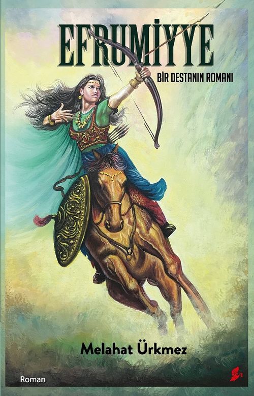 Efrumiyye & Bir Destanın Romanı