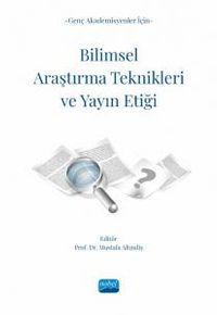 Genç Akademisyenler İçin Bilimsel Araştırma Teknikleri ve Yayın Etiği