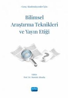 Genç Akademisyenler İçin Bilimsel Araştırma Teknikleri ve Yayın Etiği