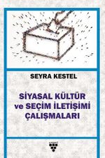 Siyasal Kültür ve Seçim İletişimi Çalışmaları