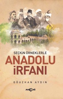Seçkin Örneklerle Anadolu İrfanı