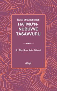 İslam Düşüncesinde Hatmü'n-Nübüvve Tasavvuru