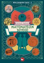 Matematiğin Büyüsü / Bilim Gezginleri Serisi 2