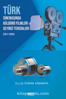 Türk Sinemasında Güldürü Filmleri ve Seyirci Tercihleri (2011-2020)