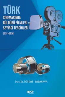 Türk Sinemasında Güldürü Filmleri ve Seyirci Tercihleri (2011-2020)