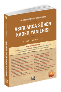 Asırlarca Süren Kader Yanılgısı