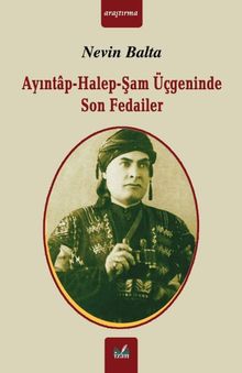 Ayıntap-Halep-Şam Üçgeninde Son Fedailer