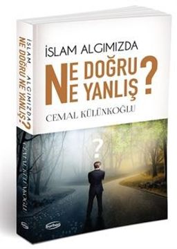 İslam Algımızda Ne Doğru Ne Yanlış ?